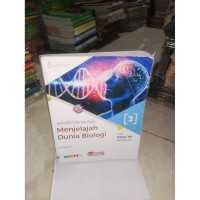 PENDAMPING BUKU TEKS UTAMA MENJELAJAH DUNIA BIOLOGI UNTUK KELAS XII SMA DAN MA