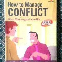 HOW TO MANAGE CONFLICT KIAT MENANGANI KONFLIK