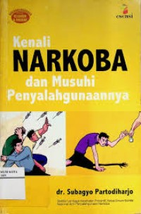 KENALI NARKOBA DAN MUSUHI PENYALAHGUNAANYA