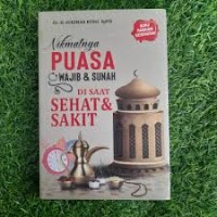 Image of NIKMATNYA PUASA WAJIB& SUNAH DI SAAT SEHAT DAN SAKIT