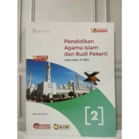 PENDAMPING BUKU TEKS UTAMA PENDIDIKAN AGAMA ISLAM BUDI PEKERTI UNTUK KELAS XI SMA